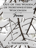 Out of the Woods of Northwestern Wisconsin: Poems
