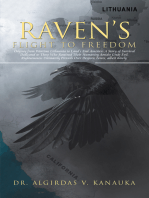Raven’S Flight to Freedom: Odyssey from Wartime Lithuania to Land’S End America: a Story of Survival Dedicated to Those Who Retained Their Humanity Amidst Great Evil. Righteousness Ultimately Prevails over Despotic Forces, but Not by Much.