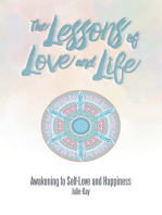 The Lessons of Love and Life: Awakening to Self-Love and Happiness