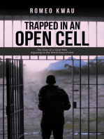 Trapped in an Open Cell: The Story of a Good Man Adjusting to the World Around Him