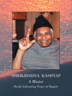 Shrikrishna Kashyap: a Master: On the Liberating Power of Dignity