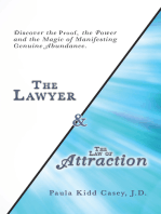 The Lawyer and the Law of Attraction: Discover the Proof, the Power and the Magic of Manifesting Genuine Abundance
