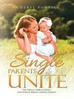 Single Parents Unite: The Trials, Tribulations, and Joys of Being a Single Parent