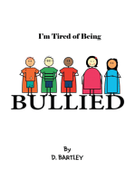 I’M Tired of Being Bullied