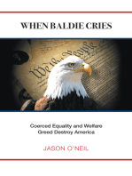 When Baldie Cries: Coerced Equality and Welfare Greed Destroy America