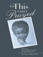 For This Child I Prayed: Chloe’S Story a Story of Hope in the Midst of Unbearable Heartache