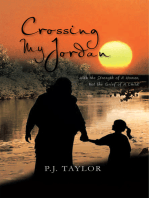 Crossing My Jordan: With the Strength of a Woman, Not the Grief of a Child!