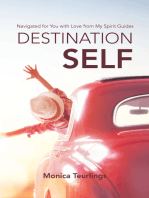Destination Self: Navigated for You with Love from My Spirit Guides