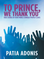 To Prince, We Thank You: True Stories of How Prince Changed People’S Lives
