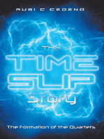The Time Slip Story: The Formation of the Quartets