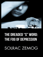 The Dreaded “S” Word: the Fog of Depression