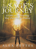The Sage’S Journey: A Fable About Travelling Your Own Path to Destiny