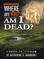 Where Are You? Am I Dead?: Words of Wisdom