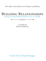 Building Relationships One Conversation at a Time: A Guide for Work and Home