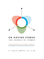 On Having Power: the Source of Power: Understanding and Overcoming Control, Influence and Seduction