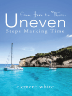 From Here to There: Uneven Steps Marking Time