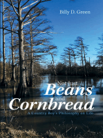Not Just Beans and Cornbread: A Country Boy’S Philosophy on Life