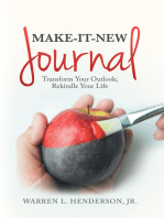 Make-It-New Journal: Transform Your Outlook; Rekindle Your Life