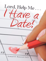 Lord, Help Me . . . I Have a Date!