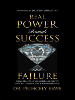 Real Power Through Success and Failure: How Realizing Your Ideals Lead to Success, Significance, and Influence