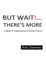 But Wait! . . . There’S More: A Book of Inspirational Christian Poetry