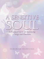 A Sensitive Soul: A Practical Guide for Balancing Energy and Emotions
