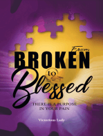 From Broken to Blessed: There Is a Purpose in Your Pain