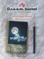 My D.R.E.A.M. Journal—For Student Leaders: 30 Day Authentic Journaling—Clarity. Purpose. Direction