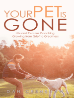 Your Pet Is Gone: Life and Pet-Loss Coaching, Growing from Grief to Greatness