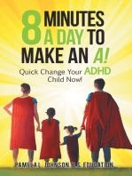 8 Minutes a Day to Make an A!: Quick Change Your Adhd Child Now!