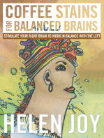 Coffee Stains for Balanced Brains: Stimulate Your Right Brain to Work in Balance with the Left