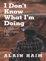 I Don’T Know What I’M Doing: A Well-Managed Life