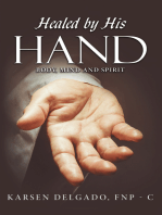 Healed by His Hand: Body, Mind and Spirit