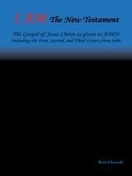 I Am the New Testament: The Gospel of Jesus Christ as Given to John Including the First, Second, and Third Letters from John