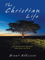 The Christian Life: Discovering Your Spiritual Inheritance in Christ