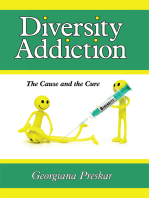 Diversity Addiction: The Cause and the Cure