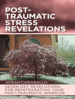 Post-Traumatic Stress Revelations: Seven Key Revelations for Reintegrating Your Post-Traumatic Warrior