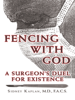 Fencing with God: A Surgeon’S Duel for Existence