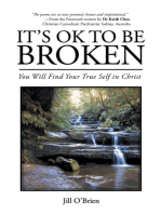 It’S Ok to Be Broken: You Will Find Your True Self in Christ