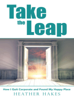 Take the Leap: How I Quit Corporate and Found My Happy Place