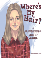 Where’S My Hair?: A Trichotillomania Story for Children