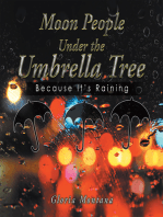 Moon People Under the Umbrella Tree: Because It’S Raining