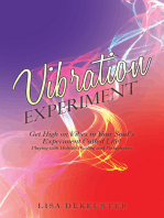 Vibration Experiment: Get High on Vibes in Your Soul’S Experiment Called Life!