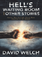 Hell’S Waiting Room and Other Stories: Stories That Feel Like You’Ve Been Punched in the Mouth!