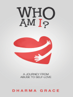 Who Am I?: A Journey from Abuse to Self-Love