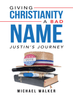 Giving Christianity a Bad Name: Justin’S Journey