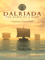 Dalriada: The Dawn of a King: A Novel of Love, Honor, and Fury