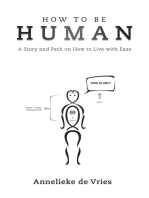 How to Be Human: A Story and Path on How to Live with Ease