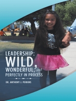 Leadership: Wild, Wonderful, and Perfectly in Process