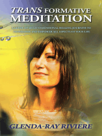 Transformative Meditation: A Guide of Multidimensional Healing Journeys to Transform and Empower All Aspects of Your Life